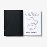 I Am The Jug You Are The Glass - David Shrigley