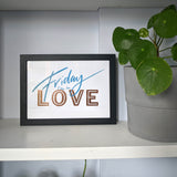 Friday I'm In Love A4 Letterpress & Gold Foil Art Print