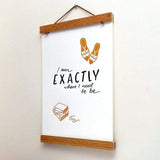 I Am Exactly Where I Need To Be A4 Letterpress Art Print