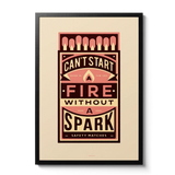 Can't Start A Fire Without A Spark Matchbox A3 Art Print