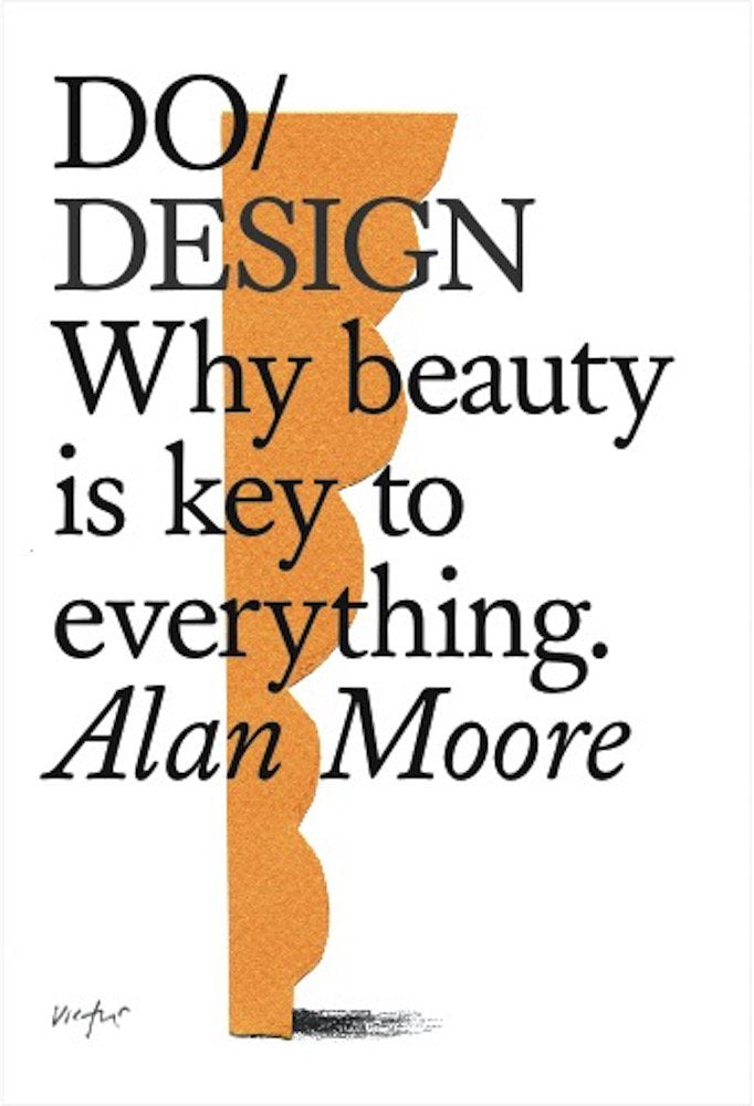 Do Design: Why Beauty is Key to Everything
