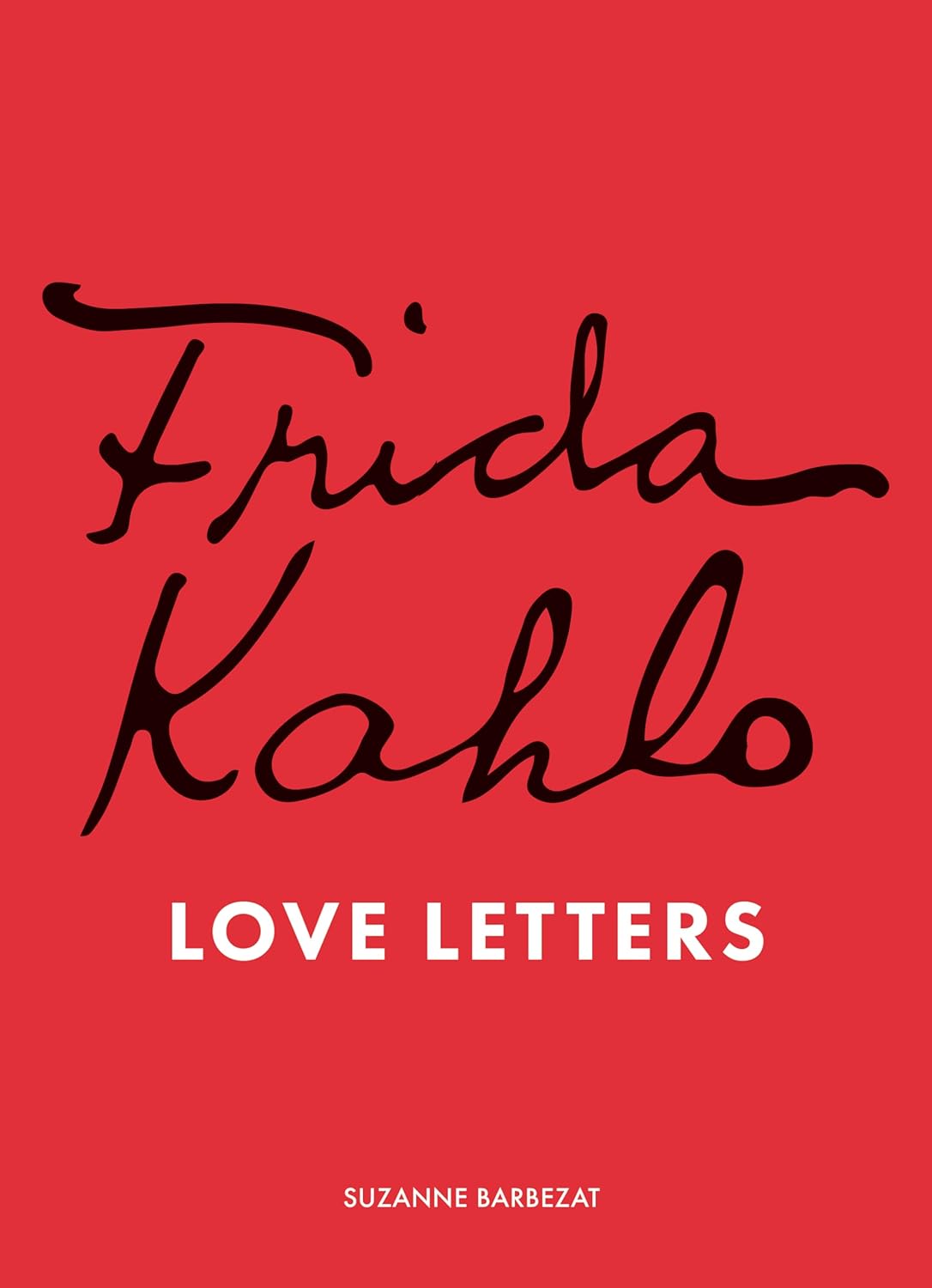Frida Kahlo: Love Letters