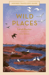 Inspired Traveller's Guide: Wild Places