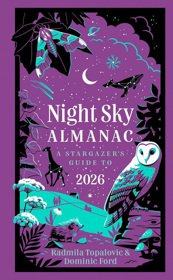 The Night Sky Almanac: A Stargazers Guide to 2026
