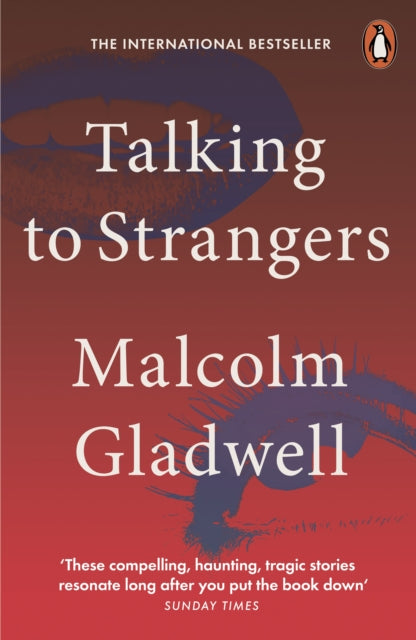 Talking to Strangers : What We Should Know about the People We Don't Know