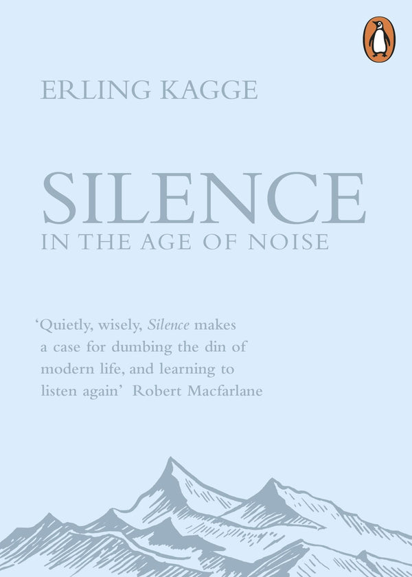 Silence in the Age of Noise