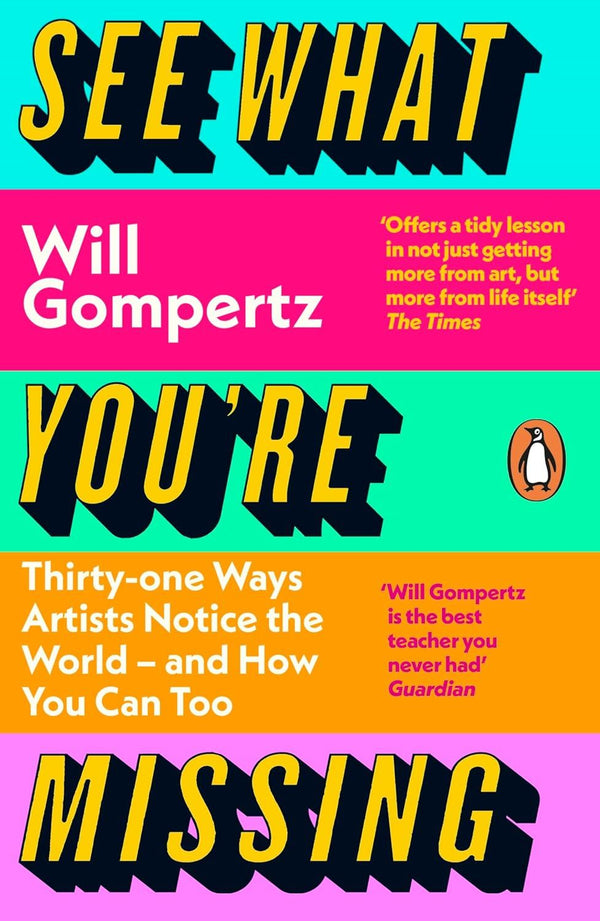 See What You're Missing: 31 Ways Artists Notice the World