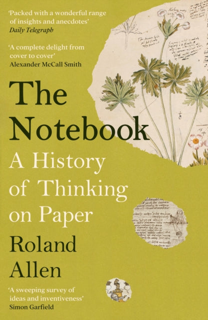 The Notebook : A History of Thinking on Paper: A New Statesman and Spectator Book of the Year