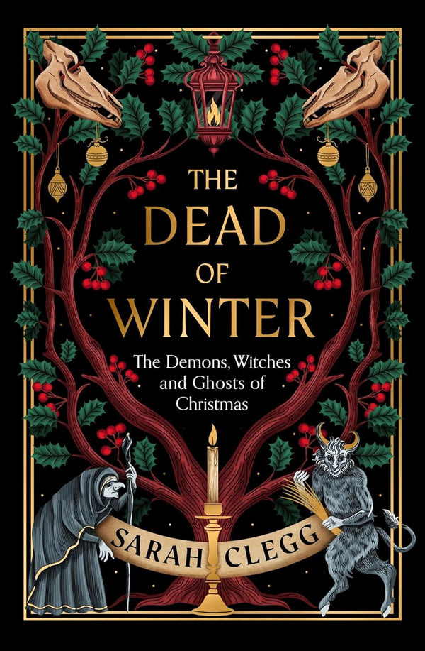 The Dead of Winter: Demons, Witches, and Ghosts of Christmas