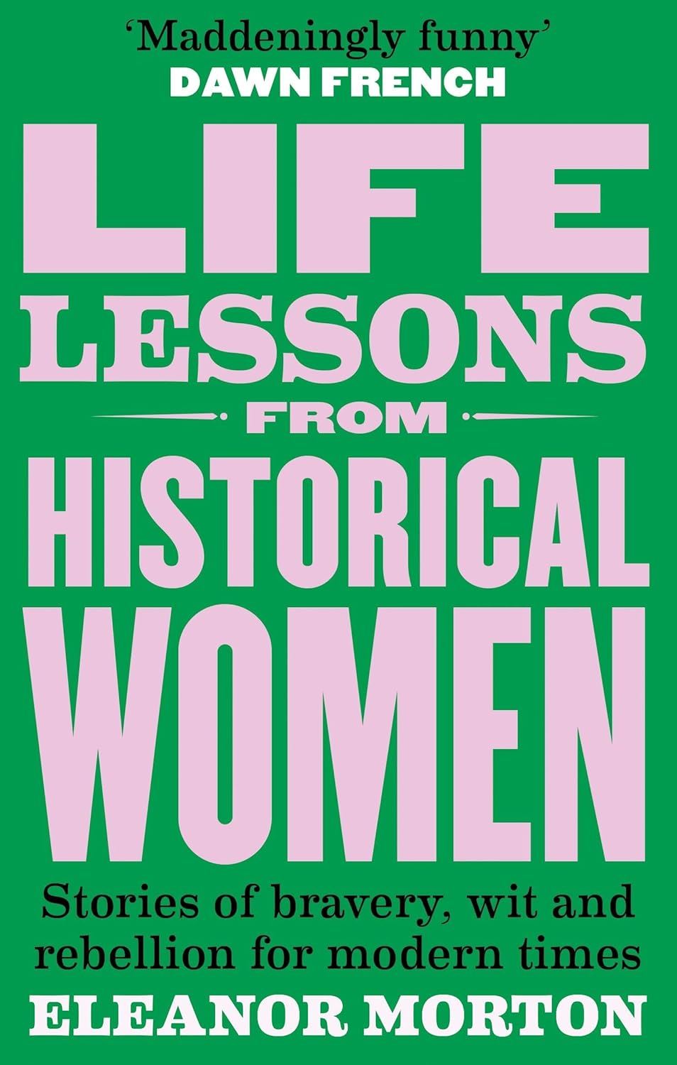Books With Life Lessons Life Lessons from Historical Women, £12.99