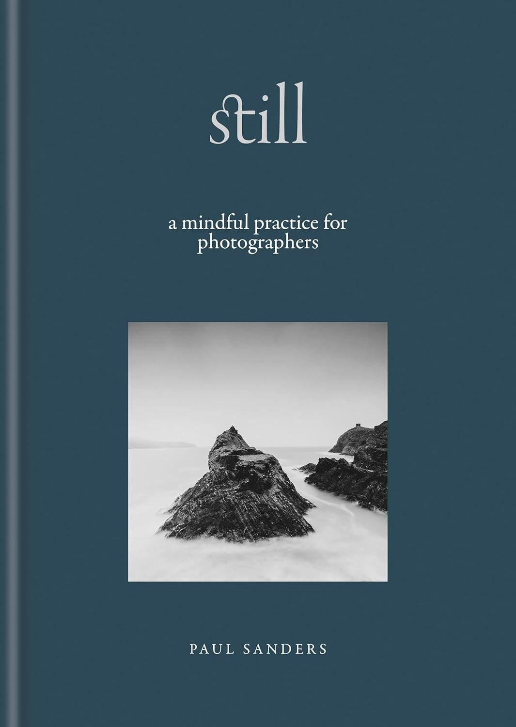 Still: A Mindful Practice for Photographers
