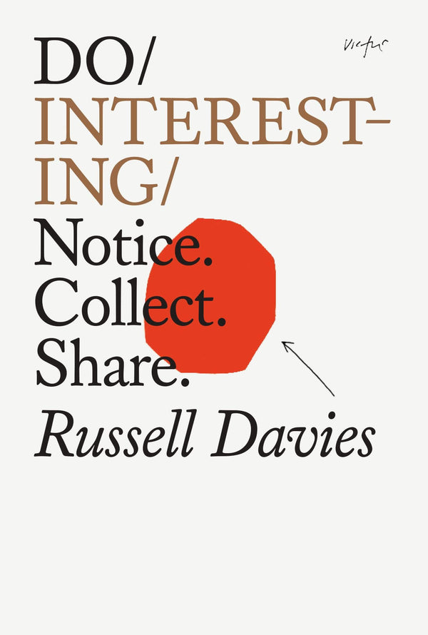 Do Interesting: Notice, Collect, Share