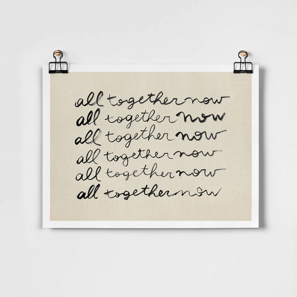 All Together Now Art Print