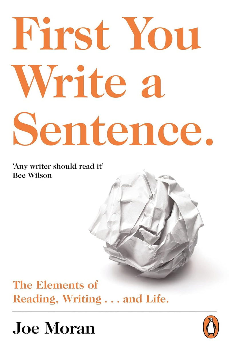 First You Write a Sentence. : The Elements of Reading, Writing … and Life.