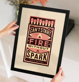 Can't Start A Fire Without A Spark Matchbox A3 Art Print