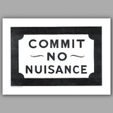 Commit No Nuisance Screen Print A3