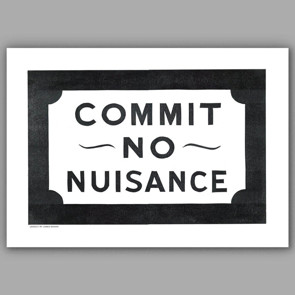 Commit No Nuisance Screen Print A3