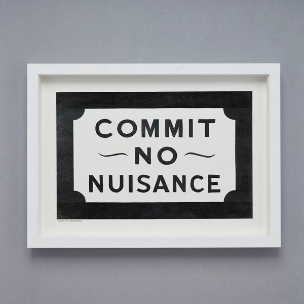 Commit No Nuisance Screen Print A3