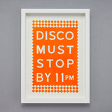 Disco Must Stop Print A3