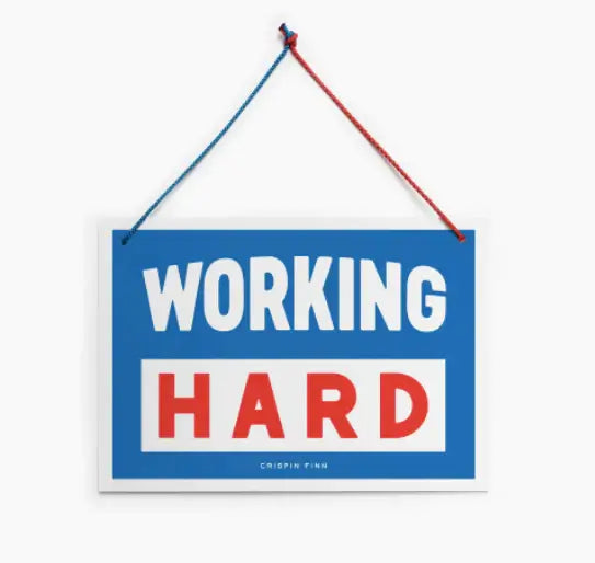 Crispin Finn Working Hard / Hardly Working Screen Printed A4 Sign