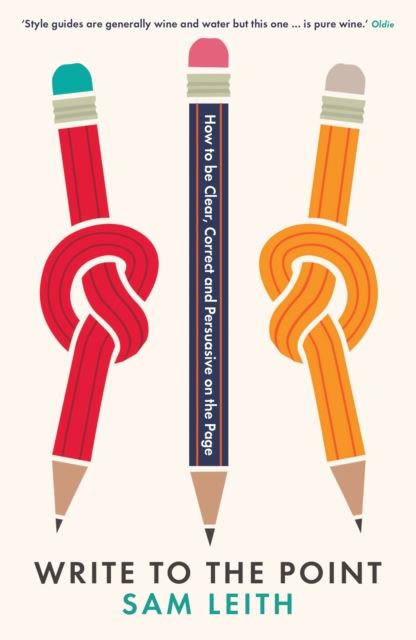Write To The Point by Sam Leith