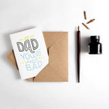 Dad You're Not Bad Letterpress Card