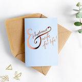 Husband and Wife For Life Letterpress Anniversary Card
