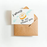 I Would Be Lost Without You Letterpress Card
