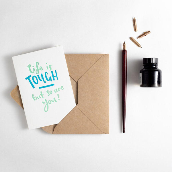 Life Is Tough But So Are You Letterpress Card