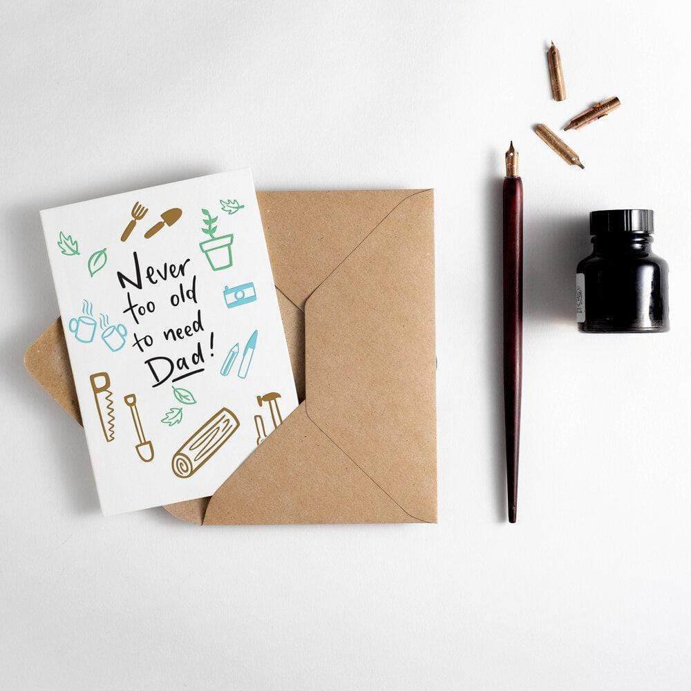 Never Too Old To Need Dad Letterpress Father's Day Card