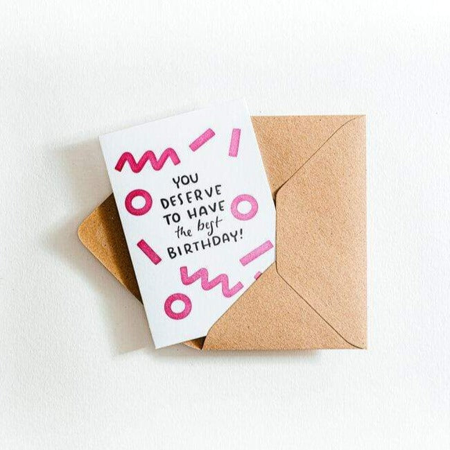 You Deserve To Have The Best Birthday Letterpress Card